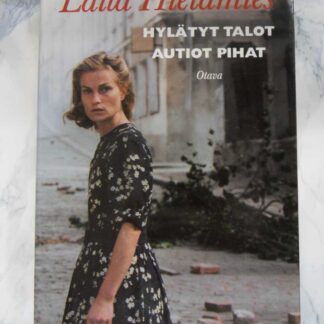 Hylätyt talot autiot pihat, Laila Hietamies