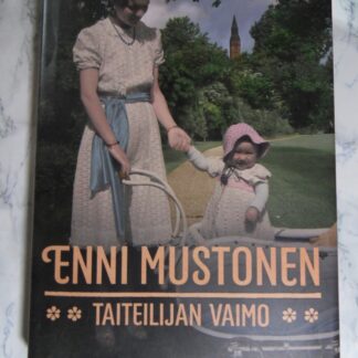 Taiteilijan vaimo, Enni Mustonen